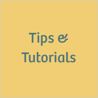 Tips and Tutorials