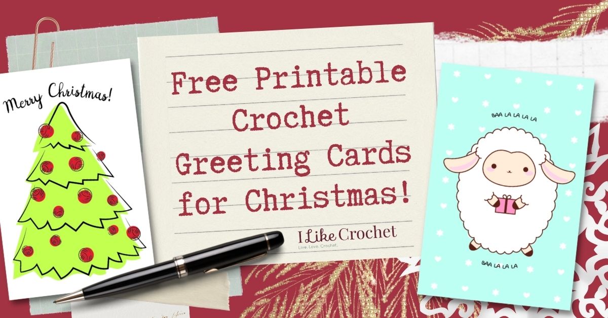 Free Printable Crochet Greeting Cards for Christmas! - I Like Crochet free-printable-crochet-greeting-cards-for-christmas-i-like-crochet