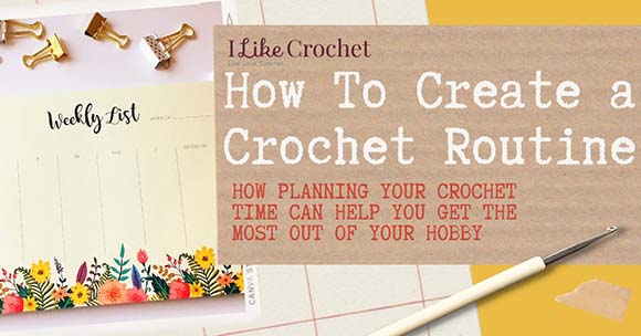 How To Create a Crochet Routine