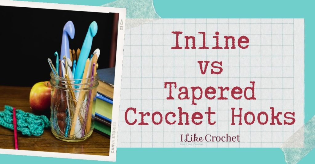 Overview: Tapered or inline crochet hook? – Spreeberry