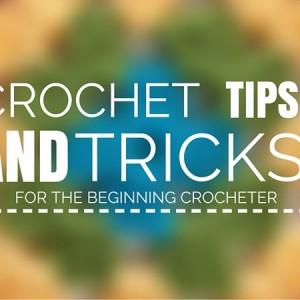 Tips and Tricks Crochet