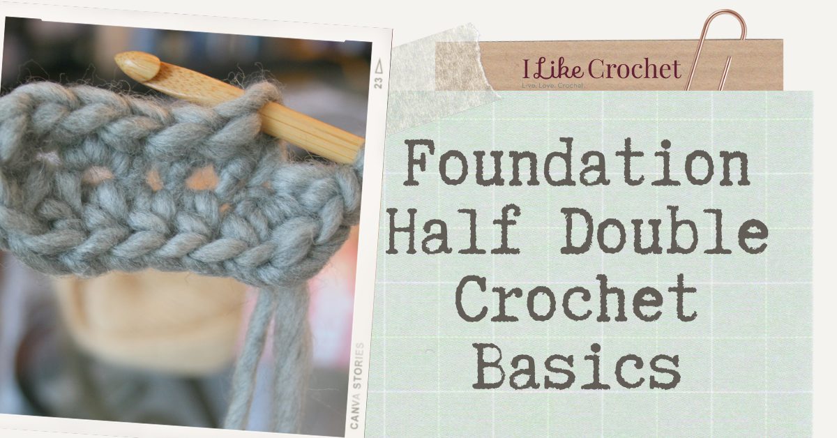 Foundation Half Double Crochet Basics