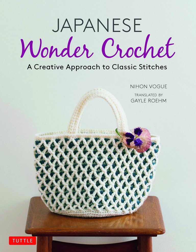 Japanese Wonder Crochet A Creative Approach to Classic Stitches I Like Crochet
